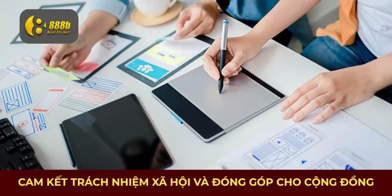 Cam kết trách nhiệm xã hội và đóng góp cho cộng đồng