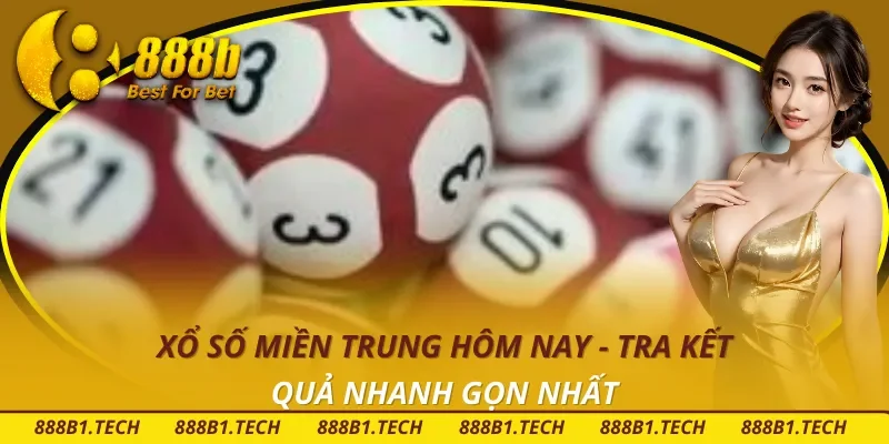 Xổ Số Miền Trung Hôm Nay